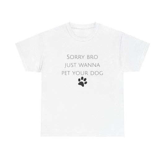 🐾 Sorry Bro Tee - Paw-sitively Obsessed