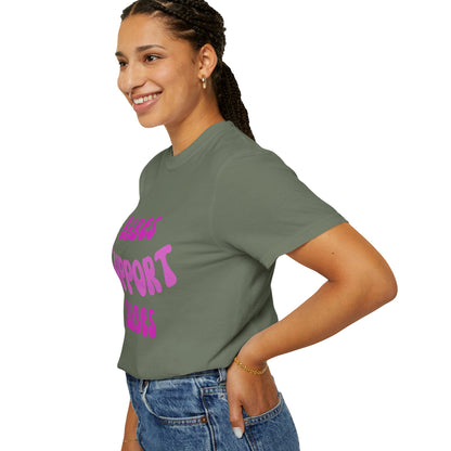 💞 Babes Support Babes Tee