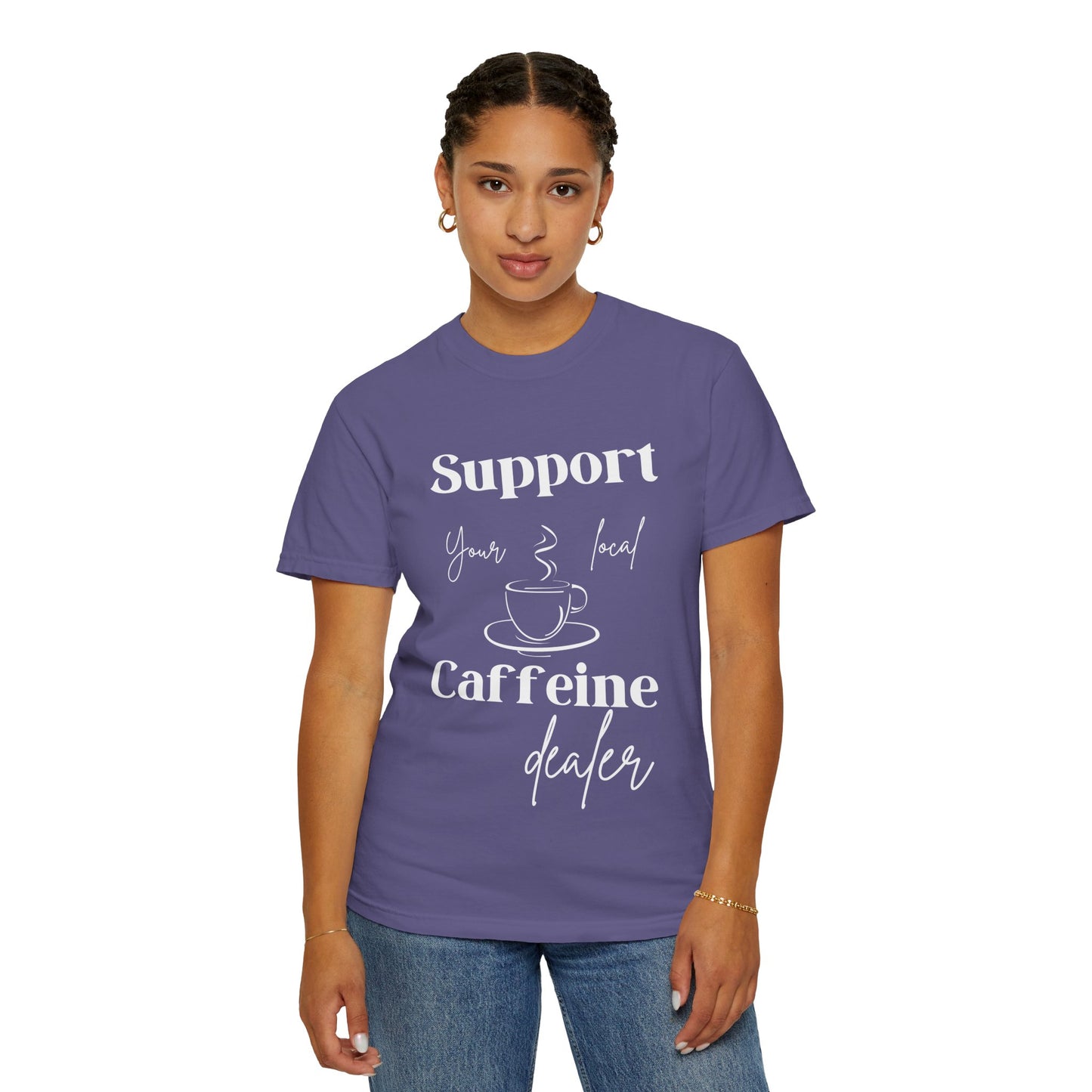 🧋Support Your Local Caffeine Dealer Tee