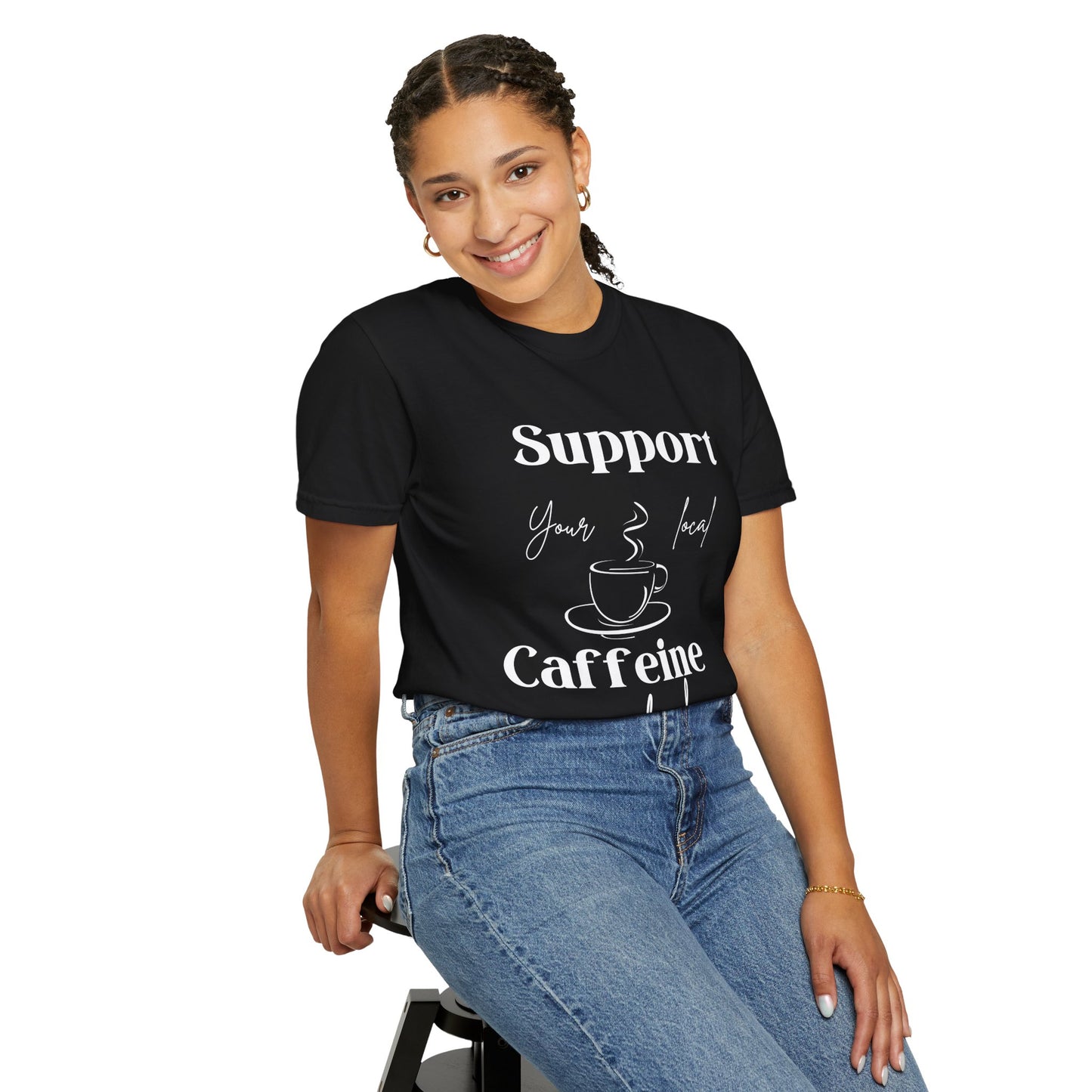 🧋Support Your Local Caffeine Dealer Tee