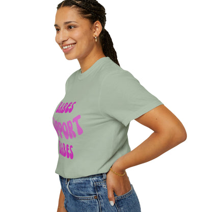 💞 Babes Support Babes Tee