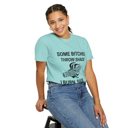 Throw Shade? I Burn Sage Tee 💫