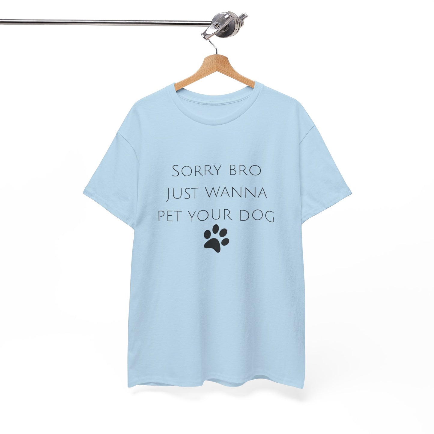 🐾 Sorry Bro Tee - Paw-sitively Obsessed
