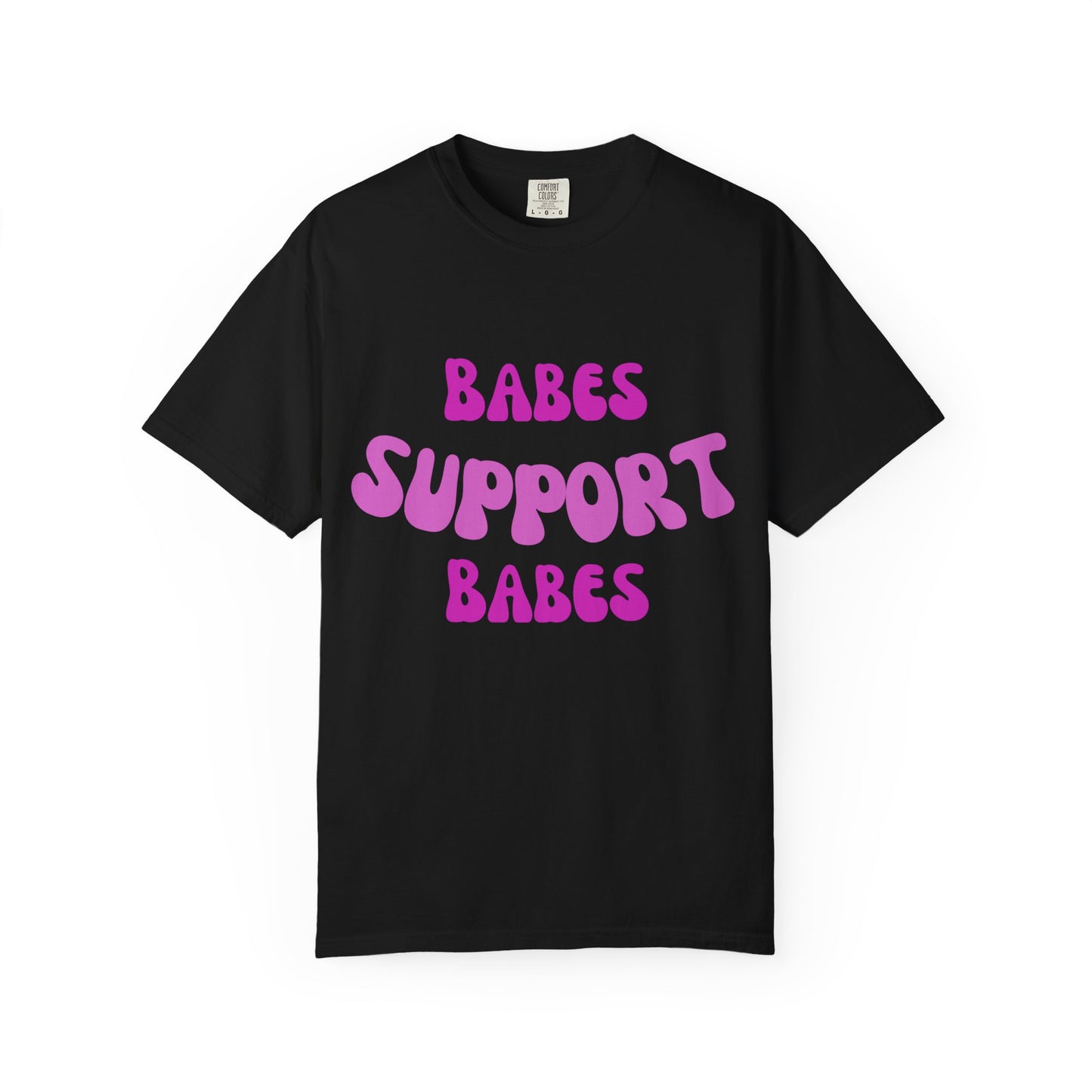 💞 Babes Support Babes Tee