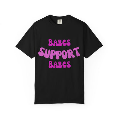 💞 Babes Support Babes Tee