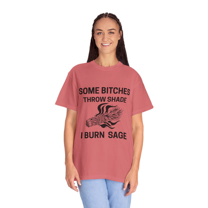 Throw Shade? I Burn Sage Tee 💫