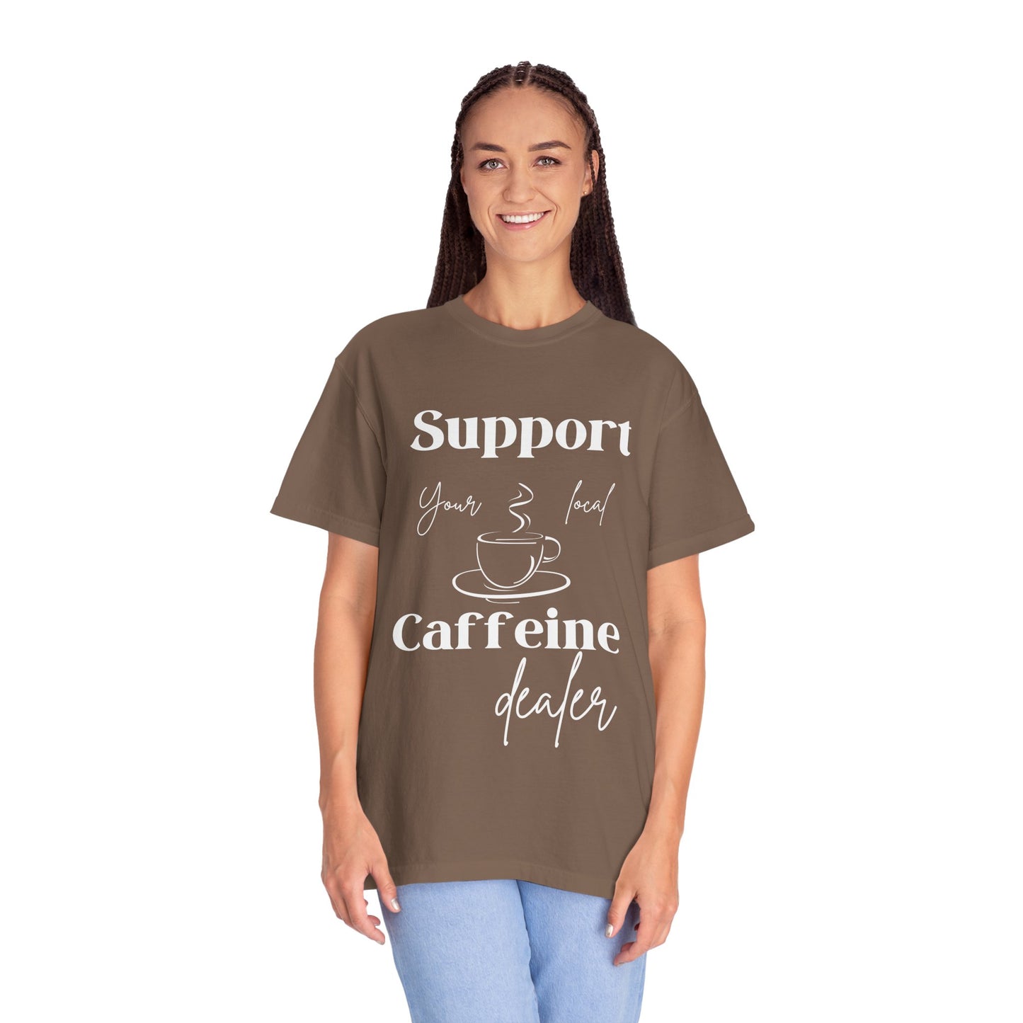 🧋Support Your Local Caffeine Dealer Tee