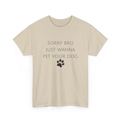 🐾 Sorry Bro Tee - Paw-sitively Obsessed