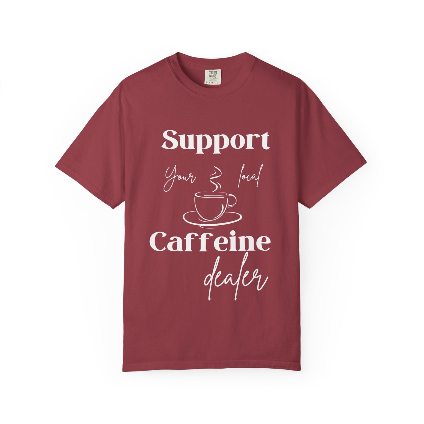 🧋Support Your Local Caffeine Dealer Tee