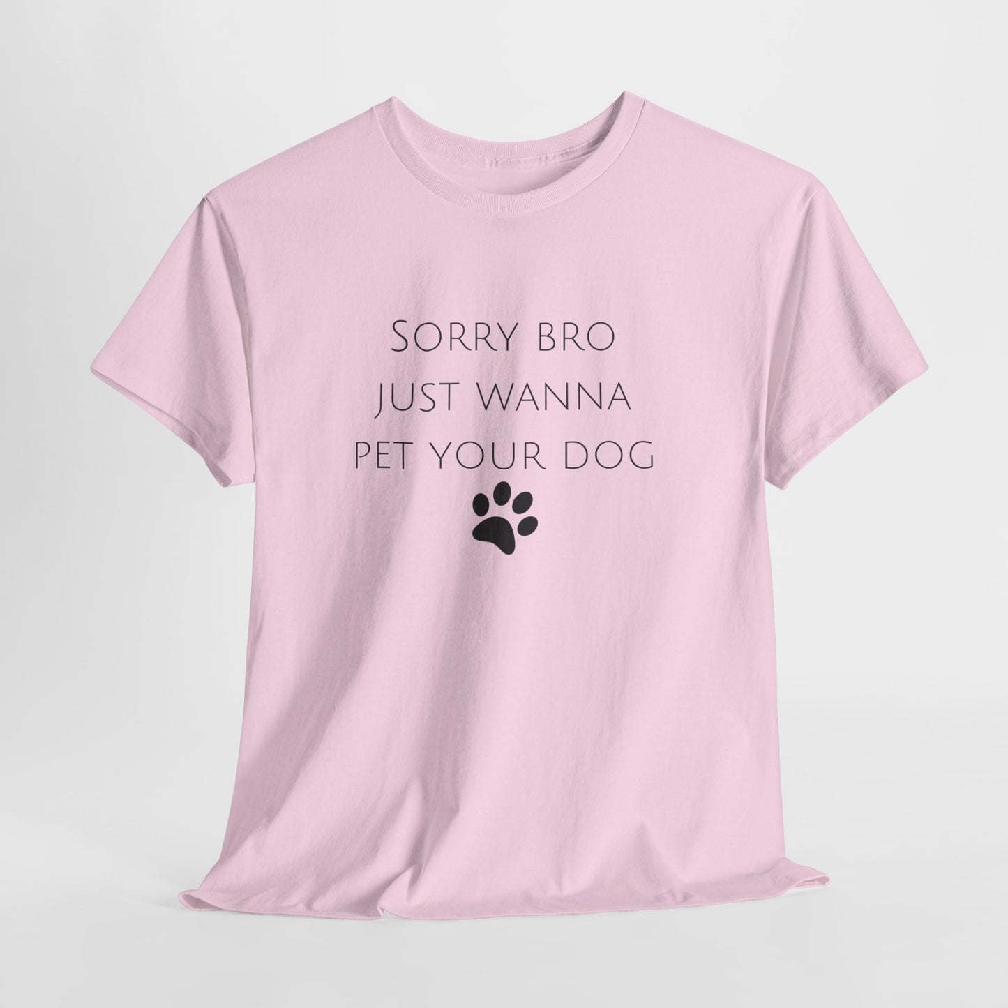 🐾 Sorry Bro Tee - Paw-sitively Obsessed