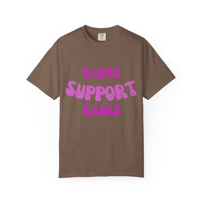 💞 Babes Support Babes Tee
