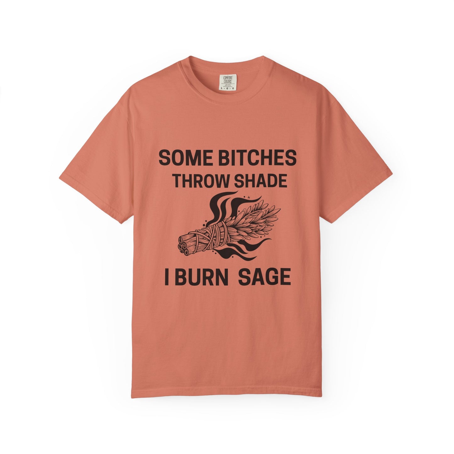Throw Shade? I Burn Sage Tee 💫
