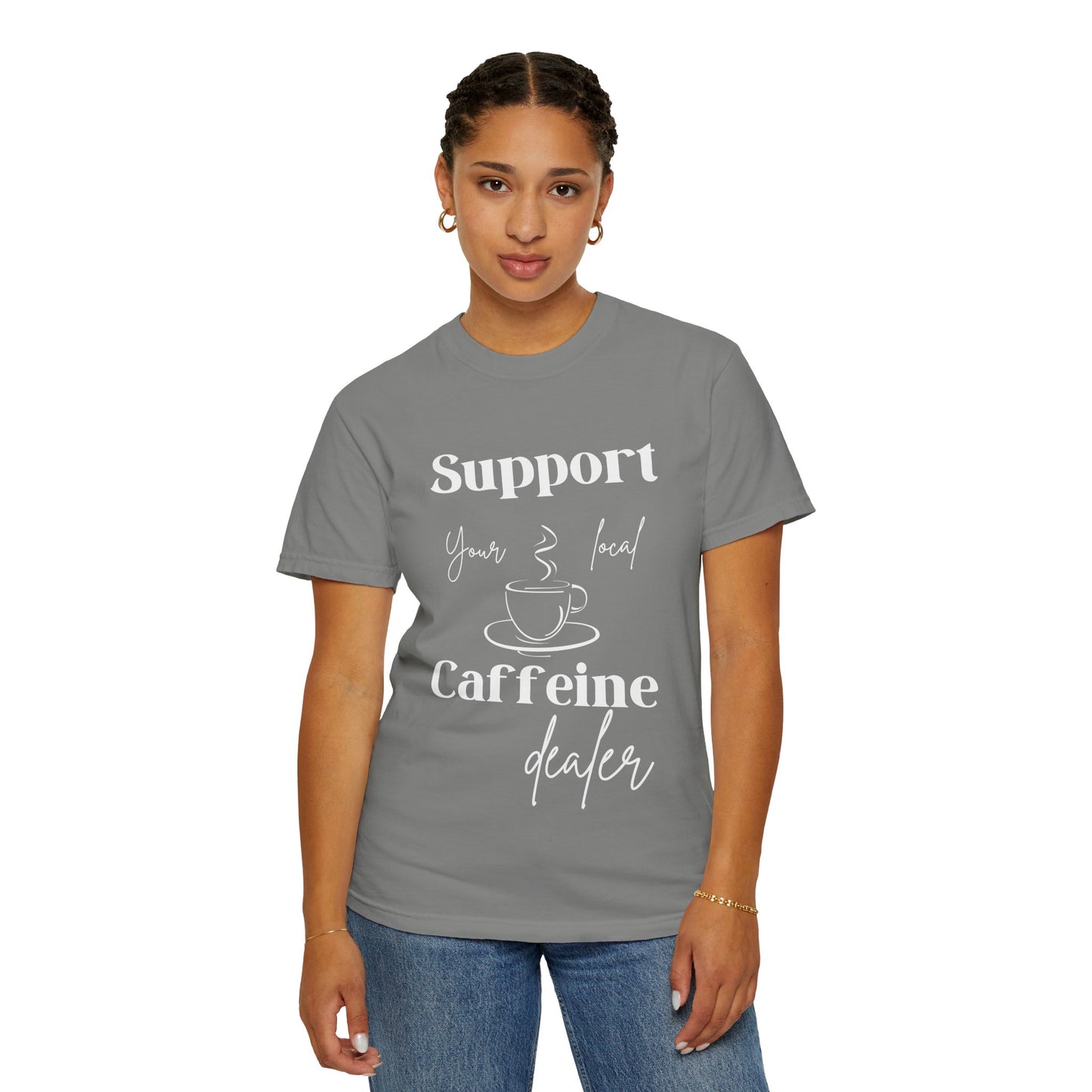 🧋Support Your Local Caffeine Dealer Tee