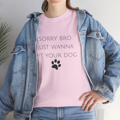 🐾 Sorry Bro Tee - Paw-sitively Obsessed