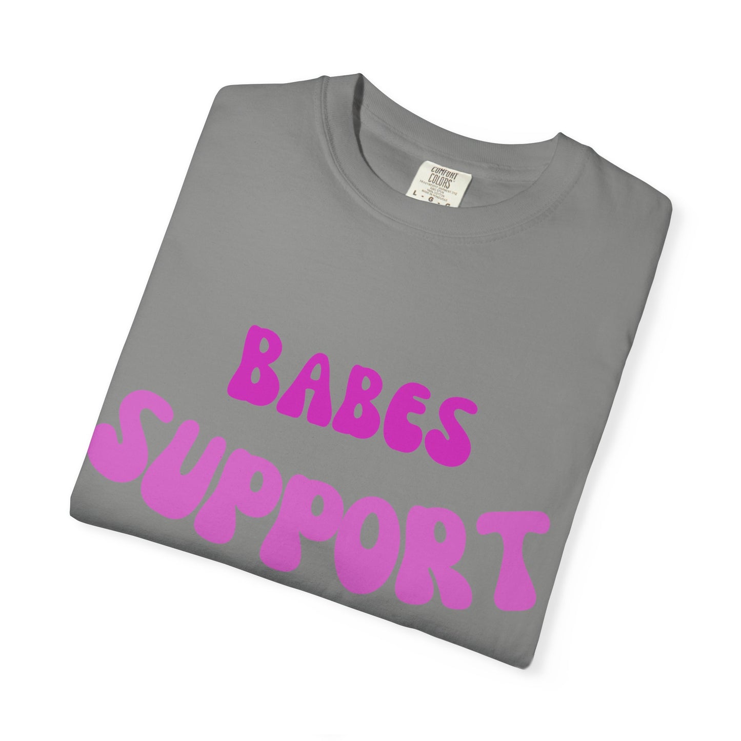 💞 Babes Support Babes Tee