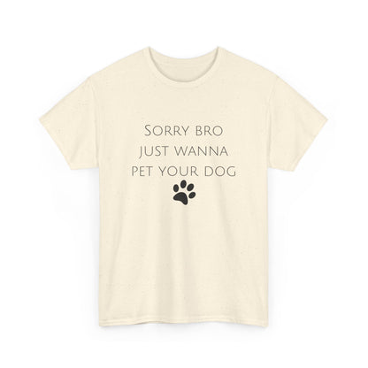 🐾 Sorry Bro Tee - Paw-sitively Obsessed