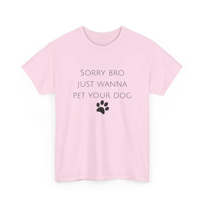 🐾 Sorry Bro Tee - Paw-sitively Obsessed