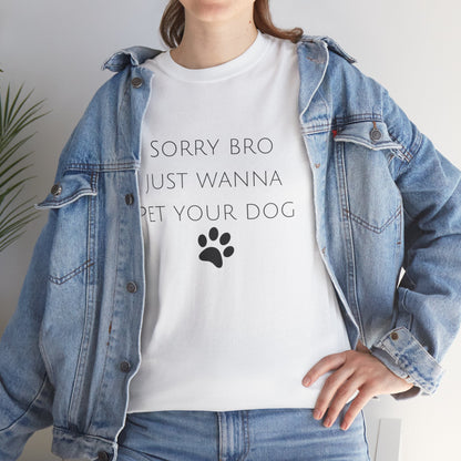 🐾 Sorry Bro Tee - Paw-sitively Obsessed