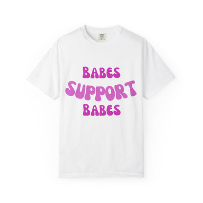 💞 Babes Support Babes Tee
