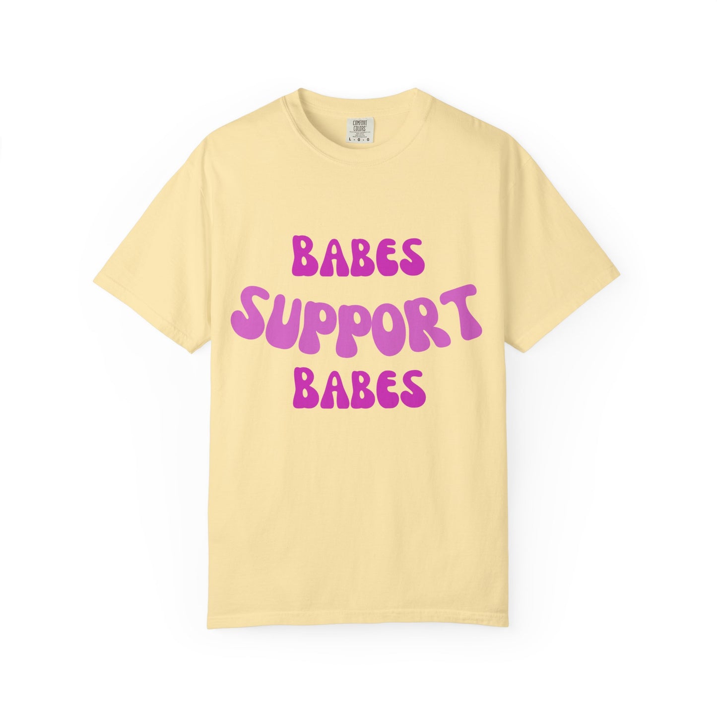 💞 Babes Support Babes Tee