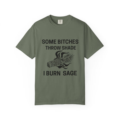 Throw Shade? I Burn Sage Tee 💫