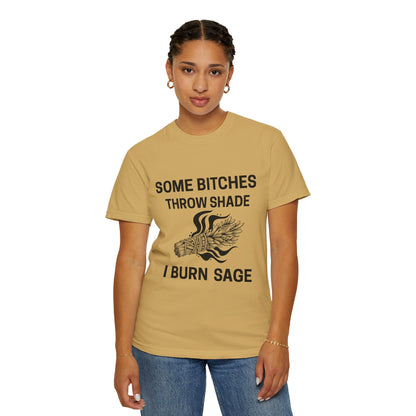 Throw Shade? I Burn Sage Tee 💫