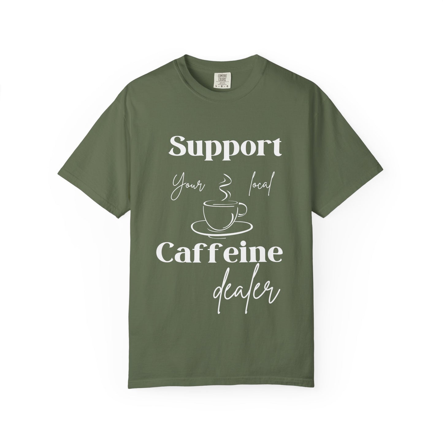 🧋Support Your Local Caffeine Dealer Tee