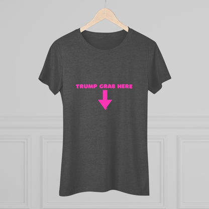 👇🏼Politically Incorrect Grab Here Tee (Trump Edition)