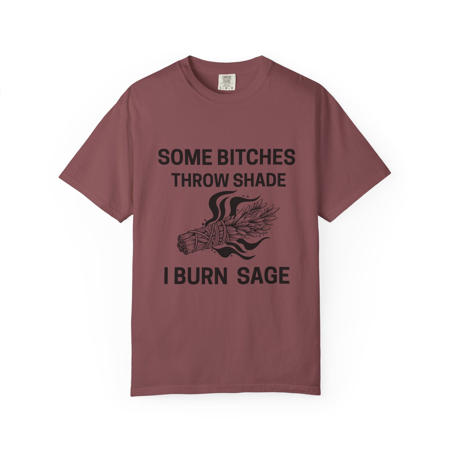 Throw Shade? I Burn Sage Tee 💫