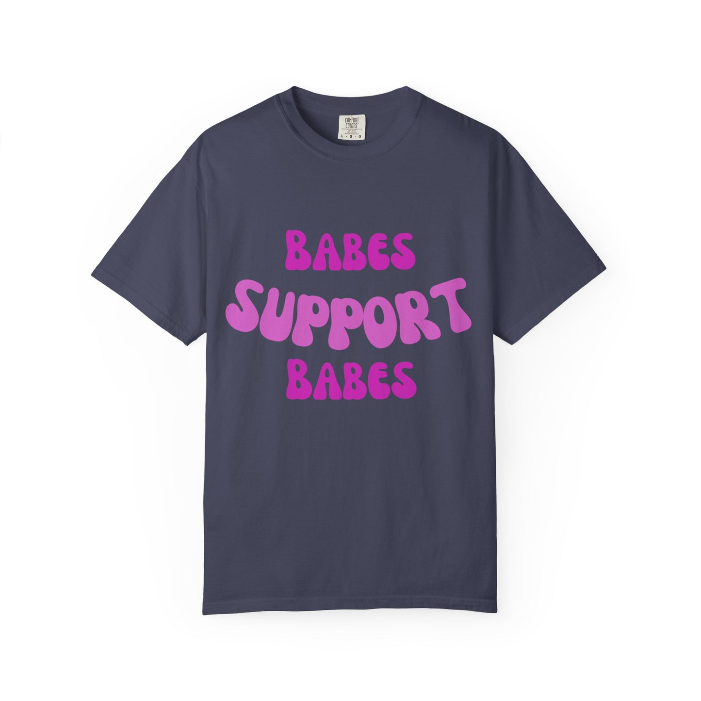 💞 Babes Support Babes Tee