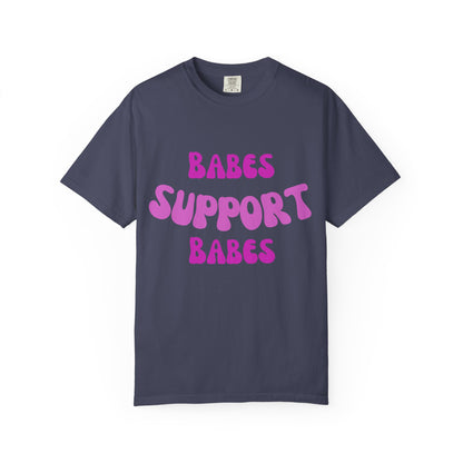 💞 Babes Support Babes Tee