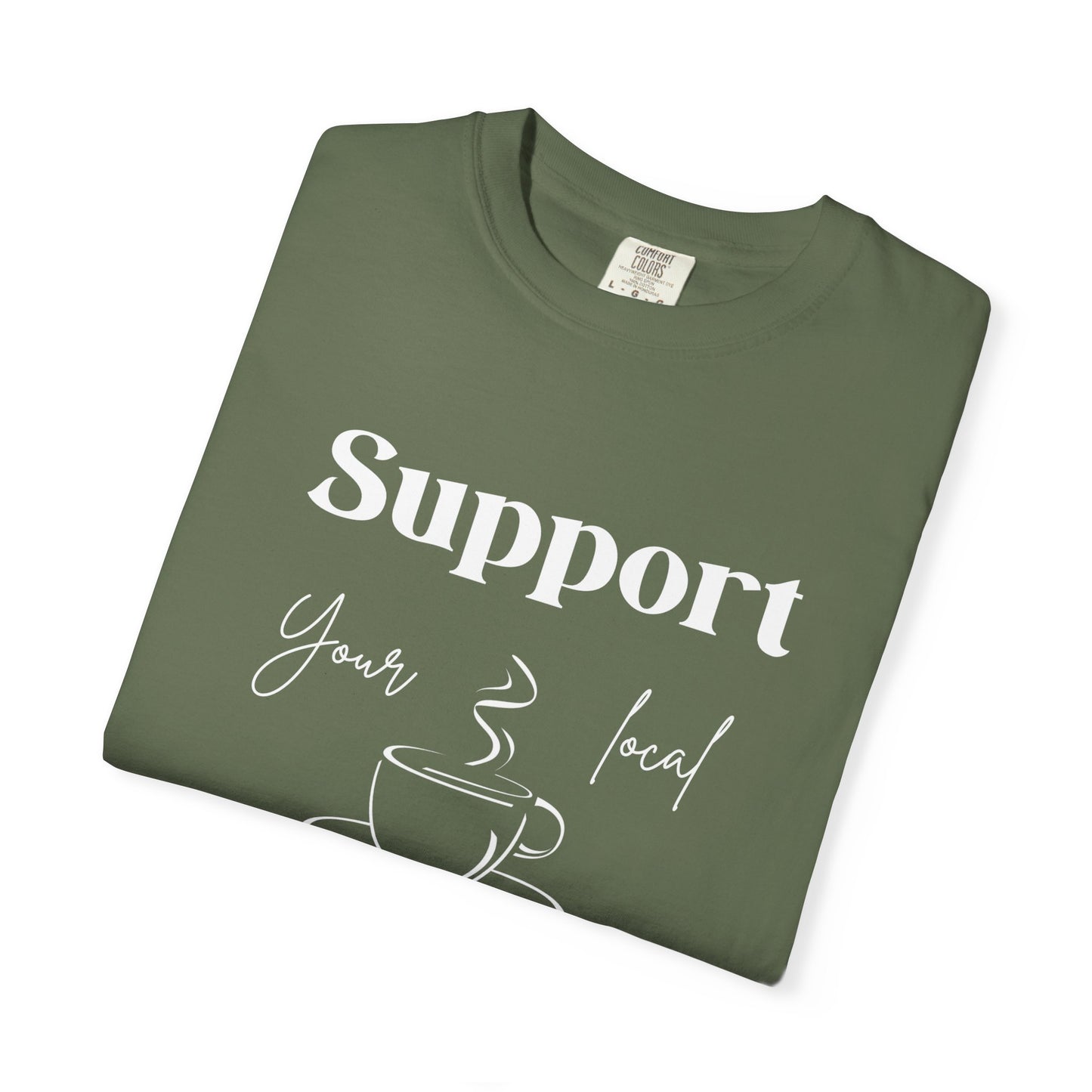 🧋Support Your Local Caffeine Dealer Tee