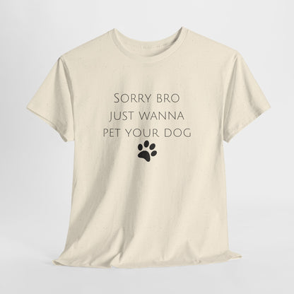 🐾 Sorry Bro Tee - Paw-sitively Obsessed