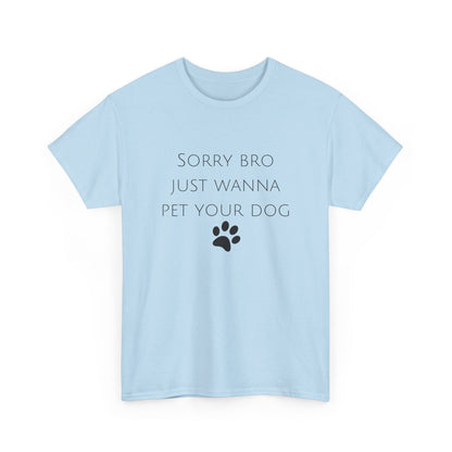 🐾 Sorry Bro Tee - Paw-sitively Obsessed