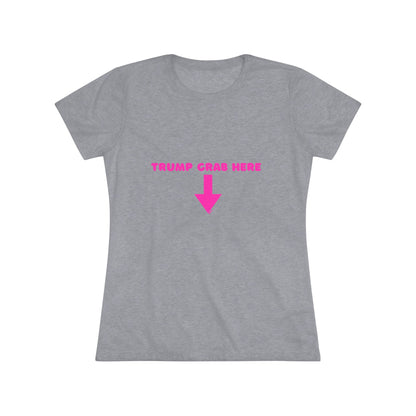👇🏼Politically Incorrect Grab Here Tee (Trump Edition)