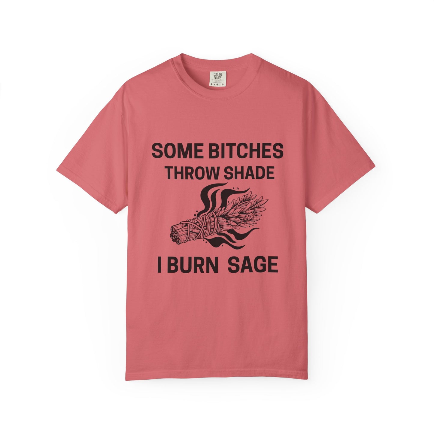 Throw Shade? I Burn Sage Tee 💫
