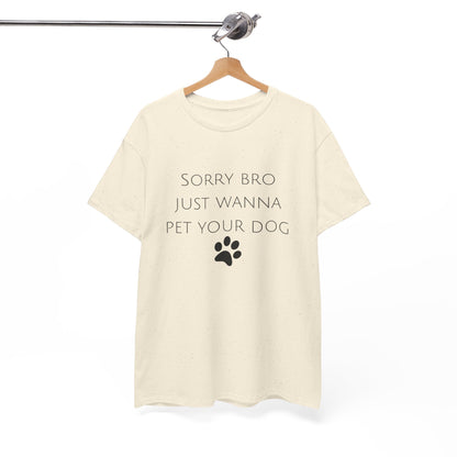 🐾 Sorry Bro Tee - Paw-sitively Obsessed