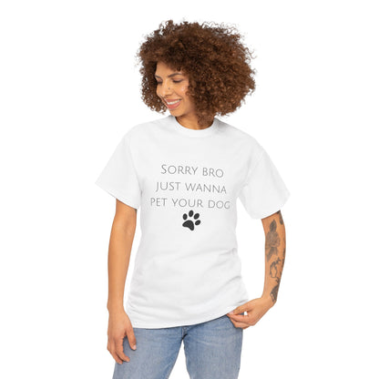 🐾 Sorry Bro Tee - Paw-sitively Obsessed