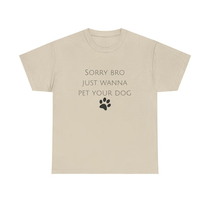 🐾 Sorry Bro Tee - Paw-sitively Obsessed