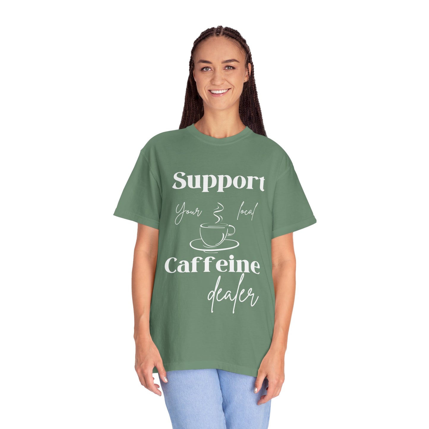 🧋Support Your Local Caffeine Dealer Tee