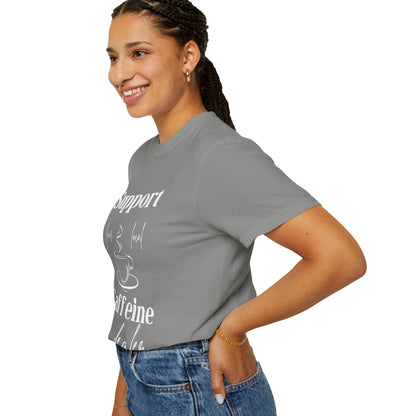 🧋Support Your Local Caffeine Dealer Tee
