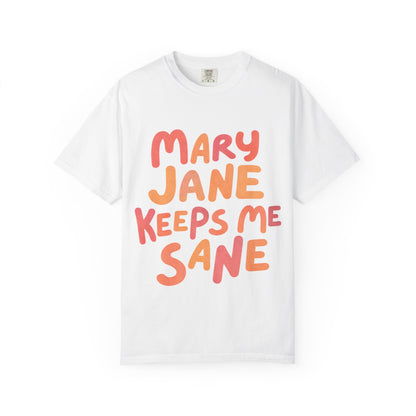 Mary Jane Keeps Me Sane T-Shirt