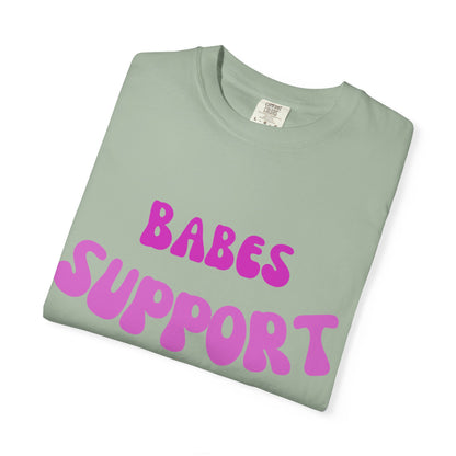 💞 Babes Support Babes Tee
