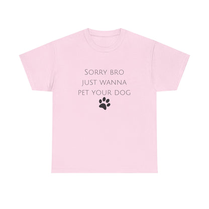 🐾 Sorry Bro Tee - Paw-sitively Obsessed