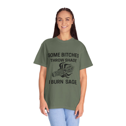Throw Shade? I Burn Sage Tee 💫
