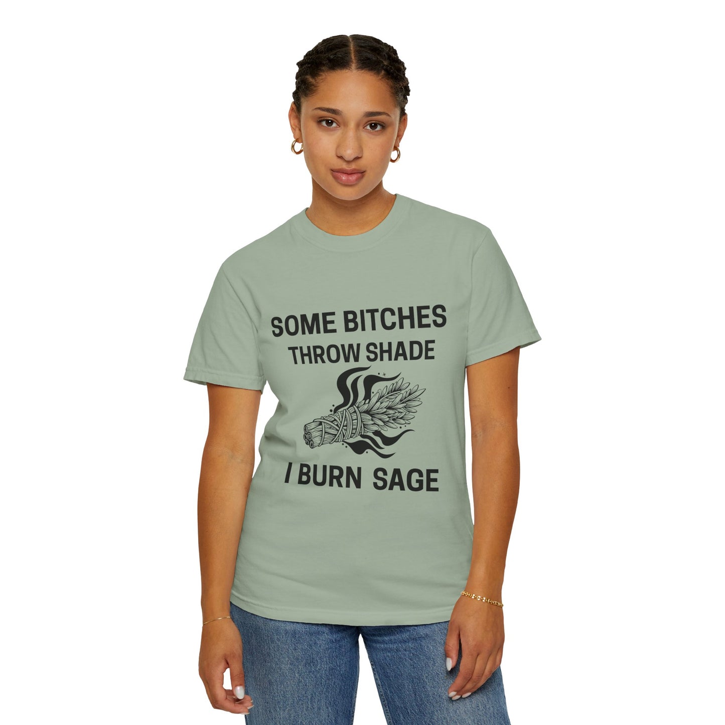 Throw Shade? I Burn Sage Tee 💫