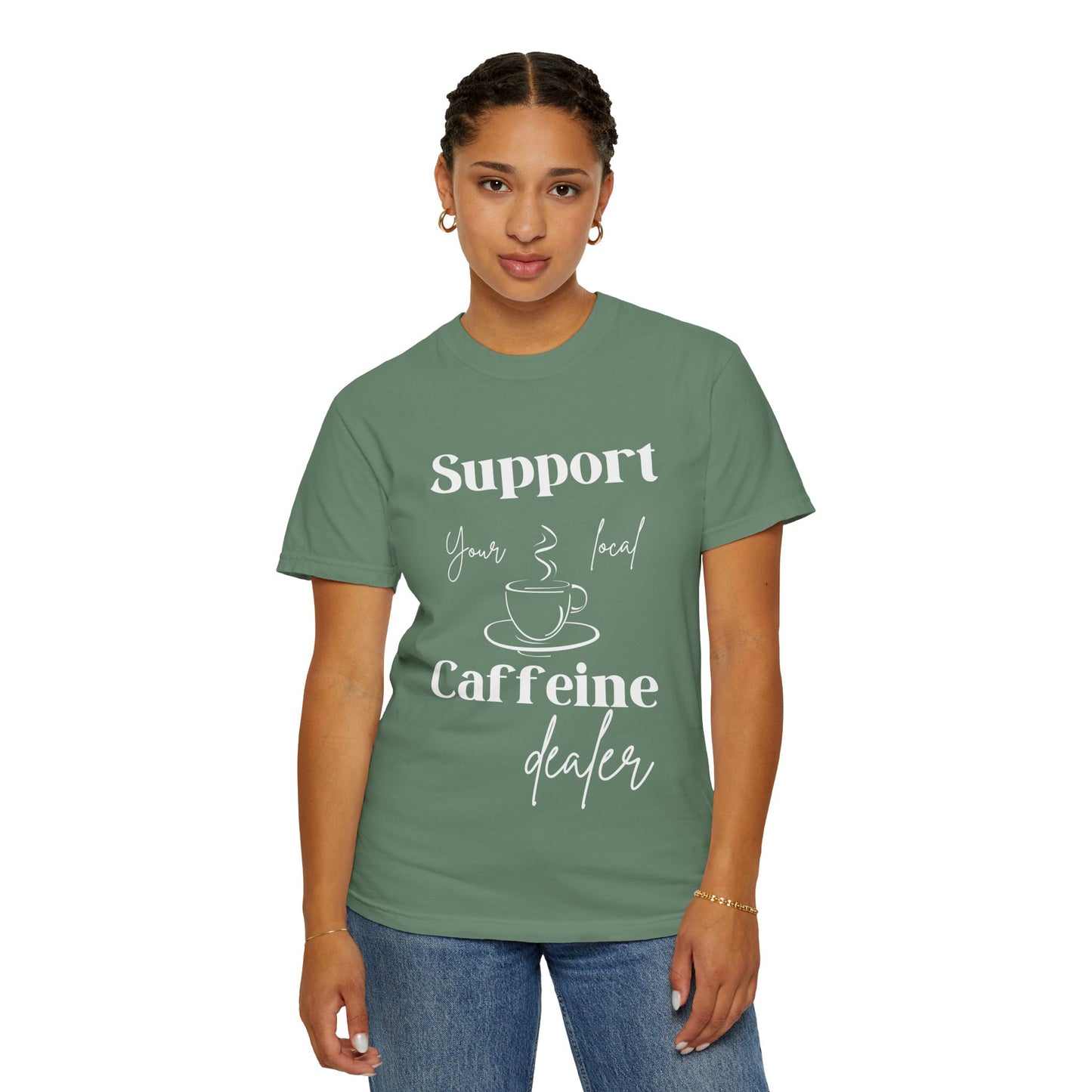🧋Support Your Local Caffeine Dealer Tee