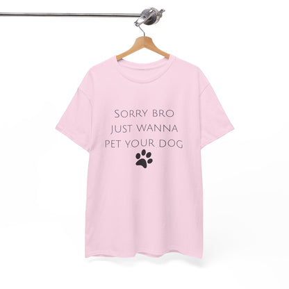 🐾 Sorry Bro Tee - Paw-sitively Obsessed