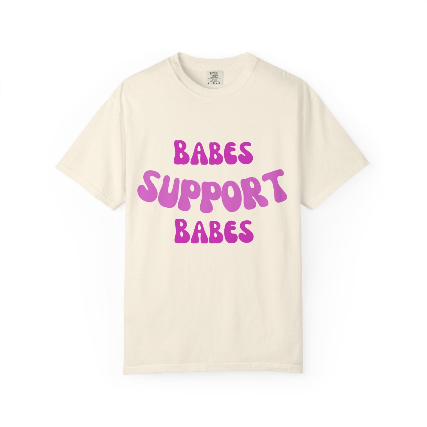 💞 Babes Support Babes Tee