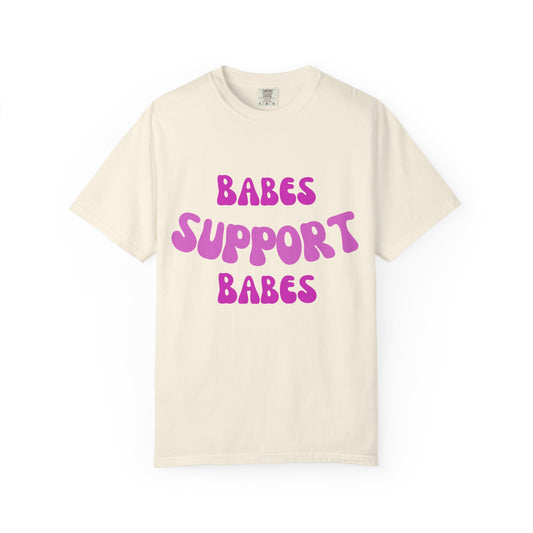 💞 Babes Support Babes Tee